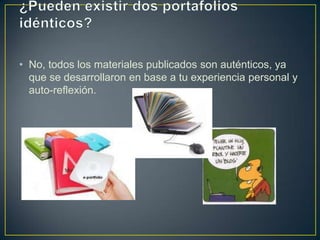 • No, todos los materiales publicados son auténticos, ya
  que se desarrollaron en base a tu experiencia personal y
  auto-reflexión.
 