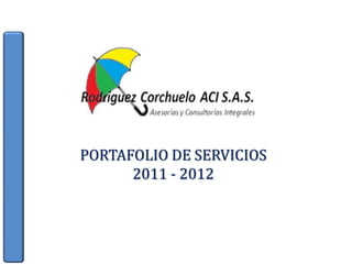 PORTAFOLIO DE SERVICIOS 2011 - 2012 