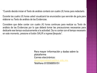 Para mayor información y dudas sobre la
plataforma
Correo electrónico:
desempenobasica@ilce.edu.mx
Teléfono 015550055151
 