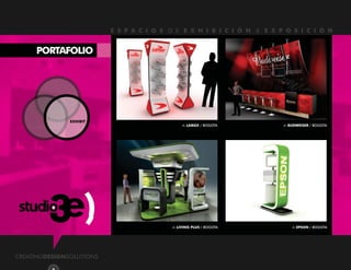 LAMAX / BOGOTA BUDWEISER / BOGOTA 
LIVING PLUS / BOGOTA EPSON / BOGOTA 
EXHIBIT  
CREATINGDESIGNSOLUTIONS 
E S P A C I O S  D E  E X H I B I C I Ó N  &  E X P O S I C I Ó N 
 