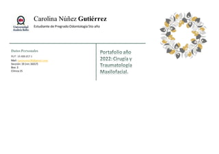 Carolina Núñez Gutiérrez
Estudiante de Pregrado Odontología 5to año
Datos Personales
RUT: 19.408.657-1
Mail: caronunez96@gmail.com
Sección:19 (nrc 16317)
Box:3
Clínica:15
 