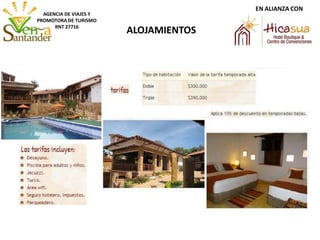 ALOJAMIENTOS
AGENCIA DE VIAJES Y
PROMOTORA DE TURISMO
RNT 27716
EN ALIANZA CON
 