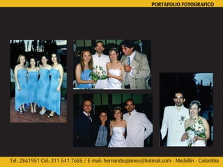 PORTAFOLIO FOTOGRAFICO




Tel: 2861951 Cel: 311 541 7685 / E-mail: hernandezjaimes@hotmail.com - Medellín - Colombia
 
