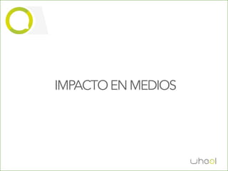 IMPACTO EN MEDIOS
 