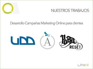 NUESTROS TRABAJOS


Desarrollo Campañas Marketing Online para clientes
 