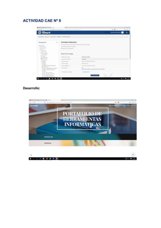 ACTIVIDAD CAE Nº 8
Desarrollo:
 