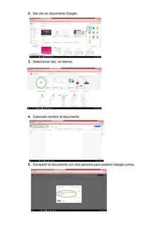 2. Dar clic en documento Google.
3. Seleccionar doc. en blanco.
4. Colocarle nombre al documento
5. Compartir el documento con otra persona para poderlo trabajar juntos.
 