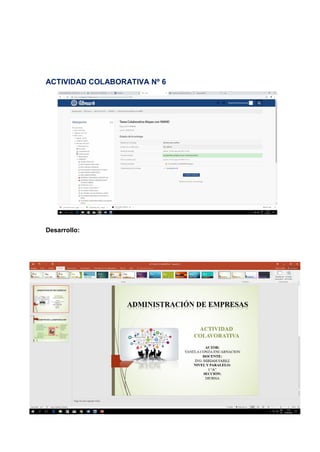 ACTIVIDAD COLABORATIVA Nº 6
Desarrollo:
 