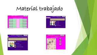Material trabajado
 