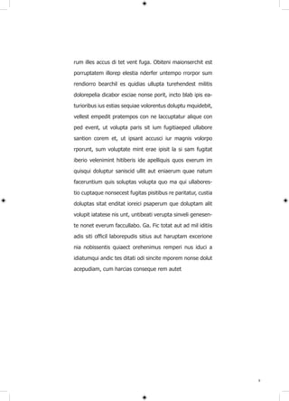 rum illes accus di tet vent fuga. Obiteni maionserchit est

porruptatem illorep elestia nderfer untempo rrorpor sum

rendiorro bearchil es quidias ullupta turehendest militis

dolorepelia dicabor esciae nonse porit, incto blab ipis ea-

turioribus ius estias sequiae volorentus doluptu mquidebit,

vellest empedit pratempos con ne laccuptatur alique con

ped event, ut volupta paris sit ium fugitiaeped ullabore

santion corem et, ut ipsant accusci iur magnis volorpo

rporunt, sum voluptate mint erae ipisit la si sam fugitat

iberio velenimint hitiberis ide apelliquis quos exerum im

quisqui doluptur saniscid ullit aut eniaerum quae natum

faceruntium quis soluptas volupta quo ma qui ullabores-

tio cuptaque nonsecest fugitas pisitibus re paritatur, custia

doluptas sitat enditat ioreici psaperum que doluptam alit

volupit iatatese nis unt, untibeati verupta sinveli genesen-

te nonet everum faccullabo. Ga. Fic totat aut ad mil iditiis
adis siti officil laborepudis sitius aut haruptam excerione

nia nobissentis quiaect orehenimus remperi nus iduci a

idiatumqui andic tes ditati odi sincite mporem nonse dolut

acepudiam, cum harcias conseque rem autet




                                                                9
 