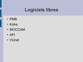 Logiciels libres PMB Koha MOCCAM AFI VUnet 