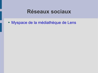 Réseaux sociaux Myspace de la médiathèque de Lens 
