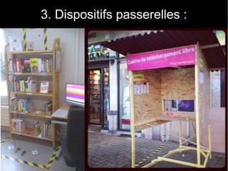 3. Dispositifs passerelles : 
1er au 3 juillet 2013 BIBLIOQUEST EPISODE 2 140 
 