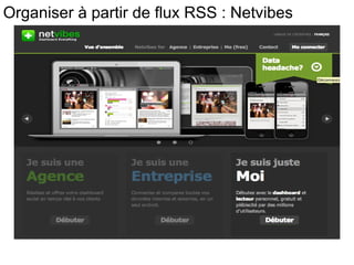 Organiser à partir de flux RSS : Netvibes 
 