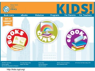 http://kids.nypl.org/ 
 