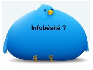 Infobésité ? 
 