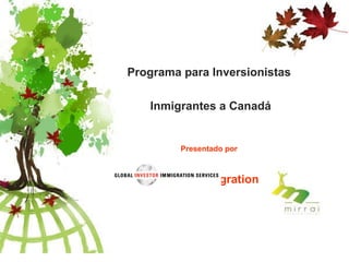 Programa para Inversionistas Inmigrantes a Canadá Presentado por Porta Immigration 