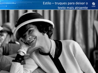Estilo – truques para deixar o
           texto mais atraente
 
