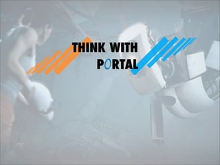 THINK WITH
P RTAL
 