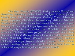 Abu Nasr Forobiy (873-950). Xozirgi janubiy Qozog’iston
viloyatining Temurlang shaharchasida tug’ilgan. Ko’proq ijtimoiy-
...