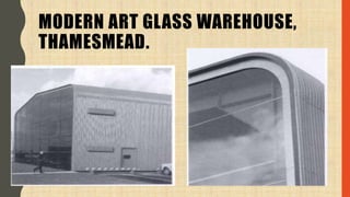 MODERN ART GLASS WAREHOUSE,
THAMESMEAD.
 