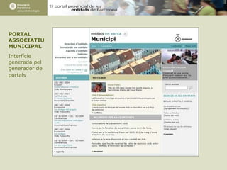 PORTAL ASSOCIATIU MUNICIPAL Interfície generada pel generador de portals   