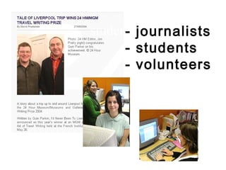 students - journalists - students - volunteers 