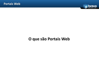 Portais WebO quesãoPortais Web