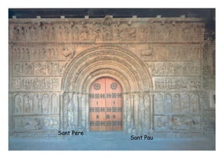 Sant Pere
            Sant Pau
 