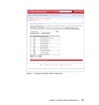 Figure 7-1 Customer Information Portlet: Customer List




                                  Chapter 7. Creating portlets: Designing the UI   277
 