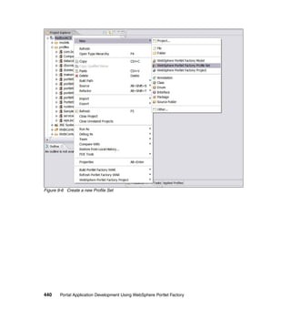 Figure 9-6 Create a new Profile Set




440     Portal Application Development Using WebSphere Portlet Factory
 