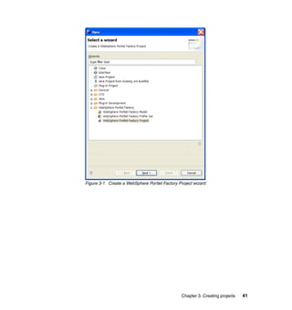 Figure 3-1 Create a WebSphere Portlet Factory Project wizard




                                                Chapter 3. Creating projects   41
 