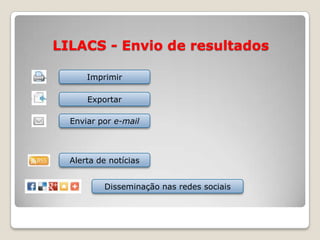 LILACS - Envio de resultados
Imprimir
Exportar
Enviar por e-mail
Alerta de notícias
Disseminação nas redes sociais
 