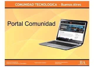 COMUNIDAD TECNOLOGICA - Buenos Aires
Portal Comunidad
 