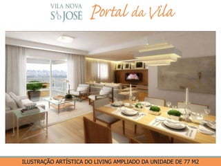 ILUSTRAÇÃO ARTÍSTICA DO LIVING AMPLIADO DA UNIDADE DE 77 M2 