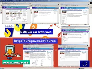 EURES en Internet:   www.sepe.es http://europa.eu.int/eures 