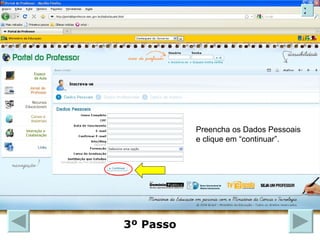 Preencha os Dados Pessoais e clique em “continuar”. 3º Passo X 