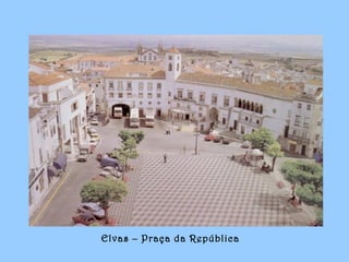 Elvas – Praça da República
 