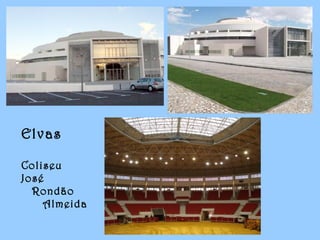Elvas
Coliseu
José
Rondão
Almeida
 
