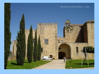Mosteiro de Flor da Rosa – Crato   