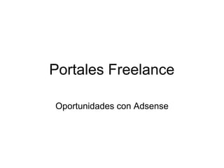 Portales Freelance

Oportunidades con Adsense
 