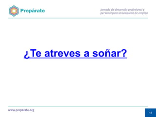 ¿Te atreves a soñar?

18
18

 
