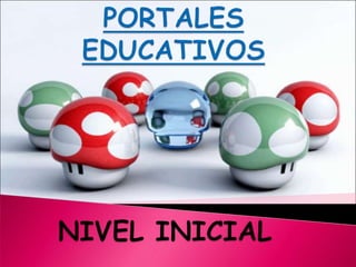 PORTALES EDUCATIVOS  NIVEL INICIAL 