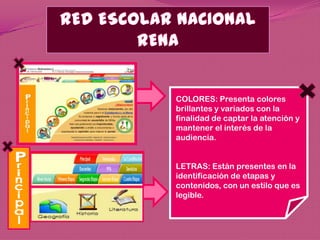 COLORES: Presenta colores
brillantes y variados con la
finalidad de captar la atención y
mantener el interés de la
audiencia.


LETRAS: Están presentes en la
identificación de etapas y
contenidos, con un estilo que es
legible.
 