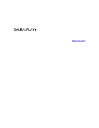 DALEALPLAY♥
Regresaral índice
 