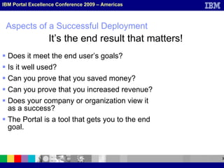 Aspects of a Successful Deployment <ul><li>Does it meet the end user’s goals? </li></ul><ul><li>Is it well used? </li></ul...