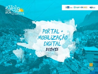 portal +
MOBILIZAçaO
digital
-
2014/15
 