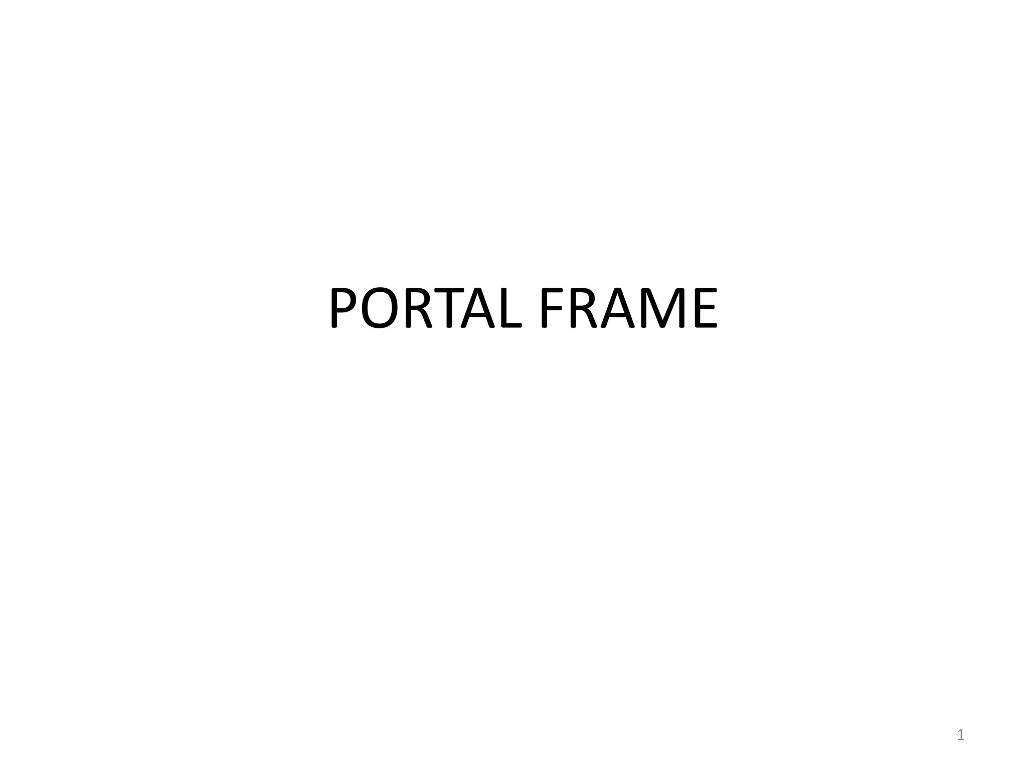 PORTAL FRAMES BUILDING CONSTRUCTION B.ARCH