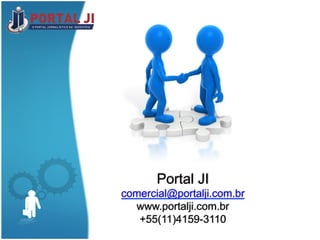 Portal JI
comercial@portalji.com.br
  www.portalji.com.br
   +55(11)4159-3110
 