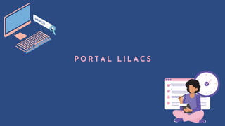 P O R T A L L I L A C S
 